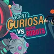 Agent Curiosa : Rogue Robots