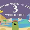 Dumb Ways To Die 3 : World Tour