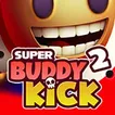 Super Buddy Kick 2