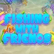 Fishing with Friends