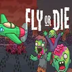 Fly or Die